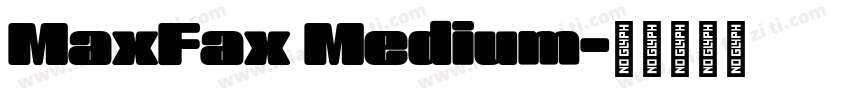 MaxFax Medium字体转换
